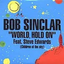World, Hold On - Bob Sinclar / Steve Edwards